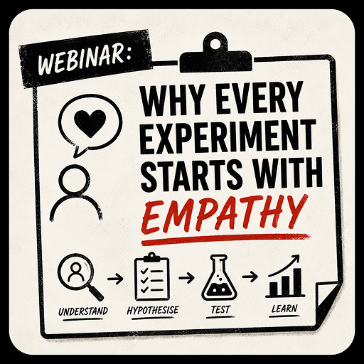 Thumbnail for webinar, Why Every Experiment Starts With Empathy